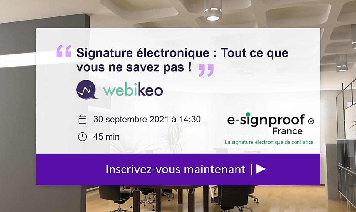 Webinar e-SignProof : La signature électronique, tout ce que vous ne savez pas